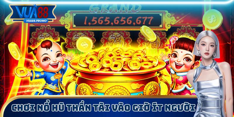 Chia sẻ người chơi những khung giờ thấp điểm