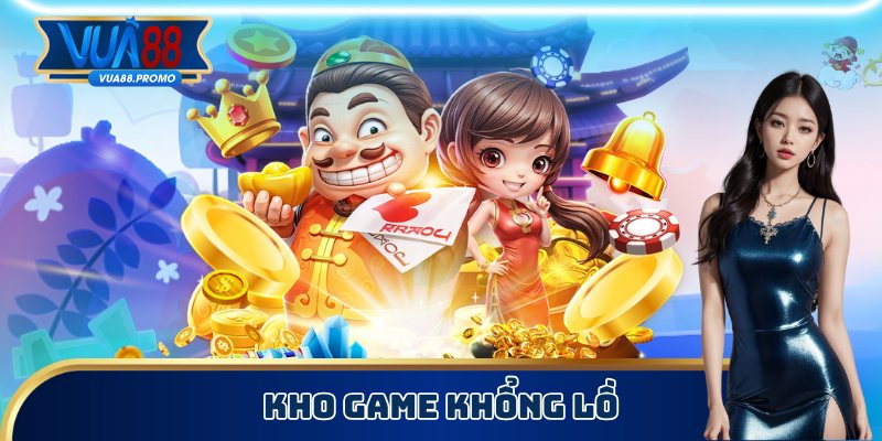 Kho game khổng lồ, cực hấp dẫn