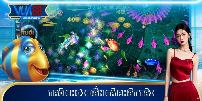 Bắn Cá Phát Tài Đồ Họa Đẹp, Mức Thưởng Siêu Hấp Dẫn 1 Siêu phẩm Bắn Cá Phát Tài